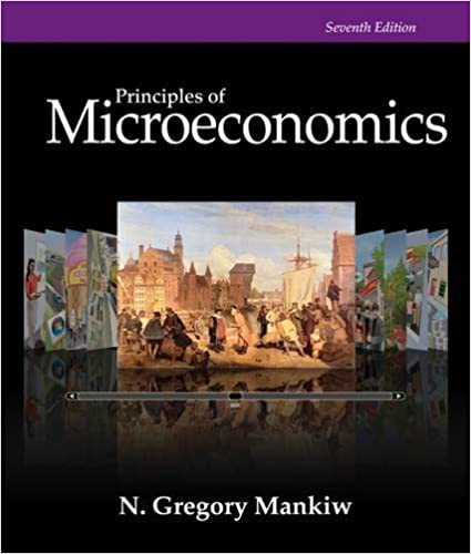 Principles of Microeconomics, 7th edition, by N.Gregory Mankiw