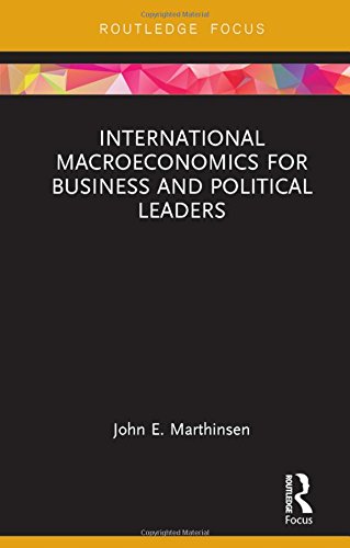 International Macroeconomics for Business and Political Leaders by John.E.Marthinsen